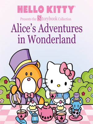 cover image of Hello Kitty Presents the Storybook Collection: Alice's Adventures in Wonderland